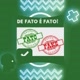 DE FATO É FATO!