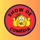 SHOW DE COMÉDIA