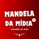 Mandela Da Mídia 🎧