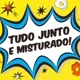 Tudo Junto e Misturado