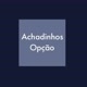 achadinhos opções