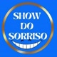 SHOW DO SORRISO