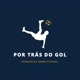 Por Trás do Gol
