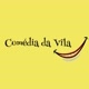 COMÉDIA DA VILA