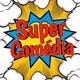 Super Comédia