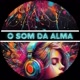 O Som Da Alma