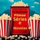 Filmes Séries e novelas!🎥