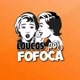 Loucos por fofocas