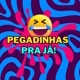 PEGADINHAS PRA JÁ!