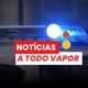 notícias a todo vapor