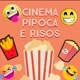 CINEMA PIPOCA E RISOS