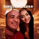 seresta de luxo