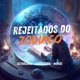 Rejeitados Do Zodíaco