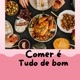 Comer é tudo de bom