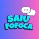 SAIU FOFOCA
