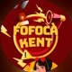 FOFOCA KENT 📢