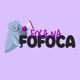 FOCA NA FOFOCA.