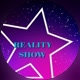 REALITY SHOW