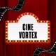 CINE VORTEX