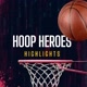 Hoop Heroes Highlights