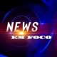 NEWS EM FOCO