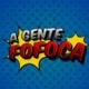 A GENTE FOFOCA
