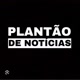 🚨PLANTÃO NOTICIAS