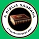 A Bíblia Sagrada - A Palavra do Deus