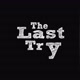 Last Try