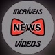 INCRIVEISVIDEOSNEWS