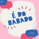 É DO BABADO 🔥