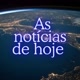 AS NOTÍCIAS DE HOJE