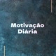 Motivação Diária