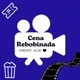 Cena Rebobinada