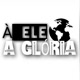 à ele a glória