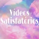 video satisfatório