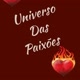 Universo das paixões ❤️‍🔥