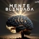 Mente blindada 💫