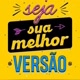 Seja sua melhor versão 😉