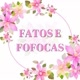 Fatos e Fofocas