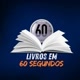 LIVROS EM 60 SEGUNDOS