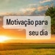 Motivação para seu dia