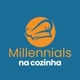 Millennials NaCozinha