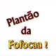 PLANTÃO DA FOFOCA😈