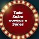 tudosobrenovelasseseries