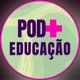 Pod+Educação
