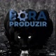 Bora Produzir