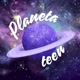 Planeta Teen 🪐