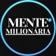 MENTE MILIONÁRIA 🧠