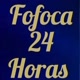 FOFOCA 24 HORAS